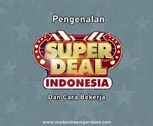 Apakah Super Deal Real